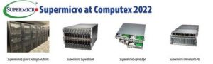 Read more about the article Supermicro携全方位IT解决方案亮相COMPUTEX 2022 提供者 美通社