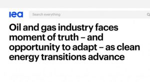 Read more about the article IEA：油气行业面临着历史性抉择 必须在两个方面有所作为 提供者 财联社